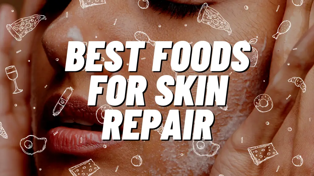 best foods for skin repair